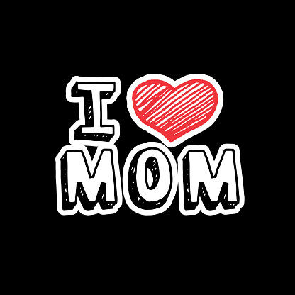 I love mom, text with heart sign.