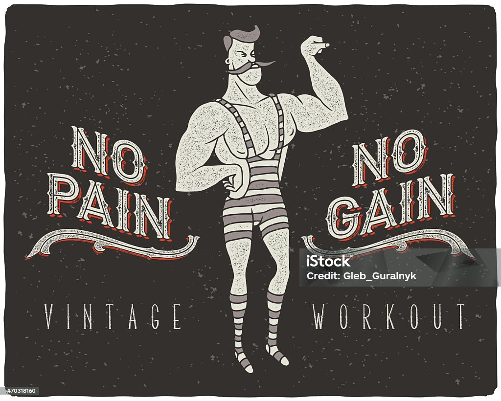 No pain - no gain concept illustration Vintage poster with circus strong man and slogan: "no pain no gain" Retro Style stock vector