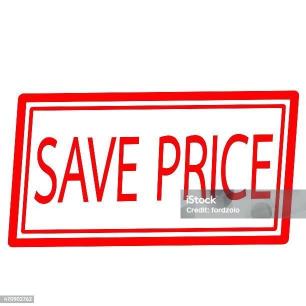 Save Price Red Stamp Text On White Stock Illustration - Download Image Now - 2015, Advertisement, Business