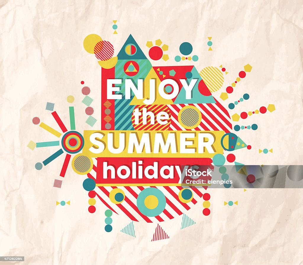 Enjoy summer fun quote poster design Enjoy the summer holidays colorful typography Poster. Fun inspiring hipster quote background ideal for travel and vacation design. 2015 stock vector