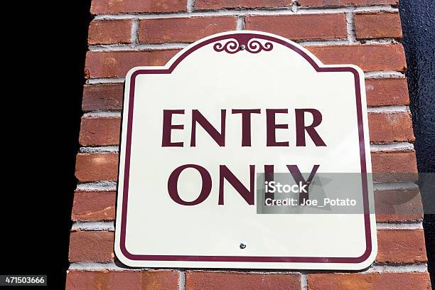 Enter One Only Sign Enter Only Sign Stock Photo - Download Image Now - 2015, Brick, Brick ...