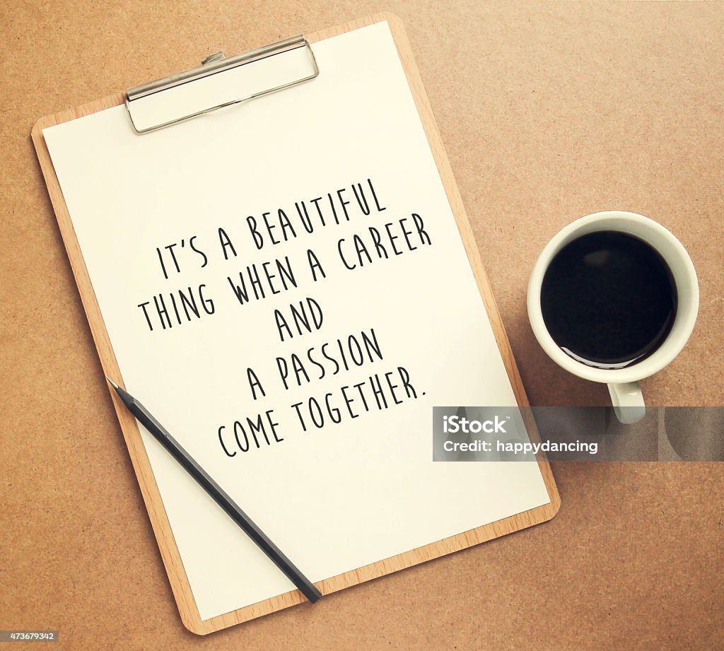 Inspirational motivating quote on clipboard and cup of coffee Inspirational motivating quote on clipboard and cup of coffee with retro filter effect Passion Stock Photo