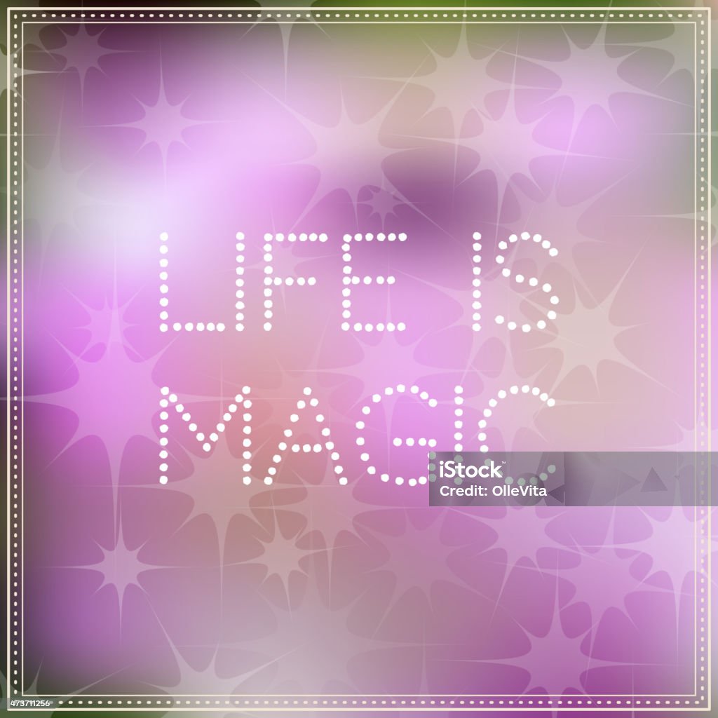 Life Is Magic Magic Life Is Magic Lettering On Blurry Lights Background Stock Illustration ...