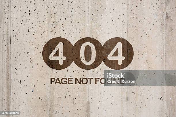 Page Not Found 404 Stock Photo - Download Image Now - 2015, Absence, Concrete