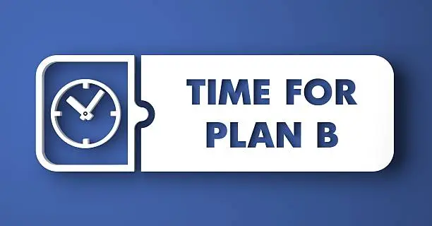 Photo of Time for Plan B on Blue in Flat Design Style.