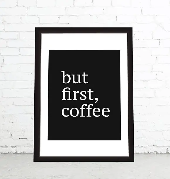 Vector illustration of But First Coffee Vector Poster