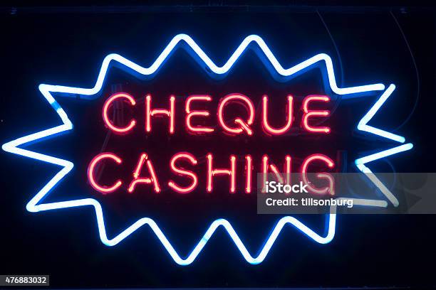 Cheque Cashing Neon Sign Stock Photo - Download Image Now - Check - Financial Item, 2015, Banking