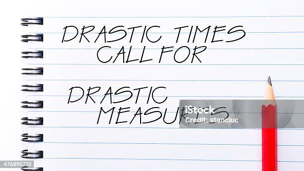 Drastic Measures Stock Photo - Download Image Now - 2015, Business, Business Strategy