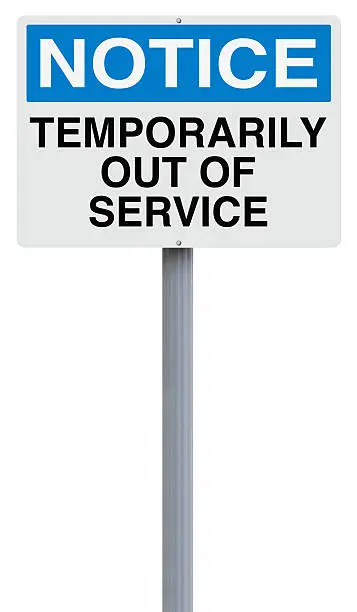 A notice sign indicating Temporarily Out of Service