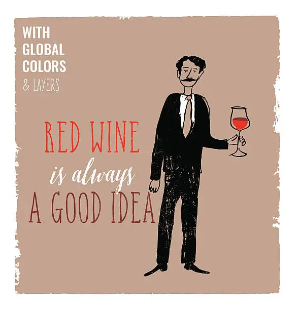 Vector illustration of Red wine is always a good idea