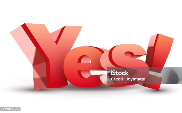 3d Word Yes Stock Illustration - Download Image Now - Agreement, Business, Celebration