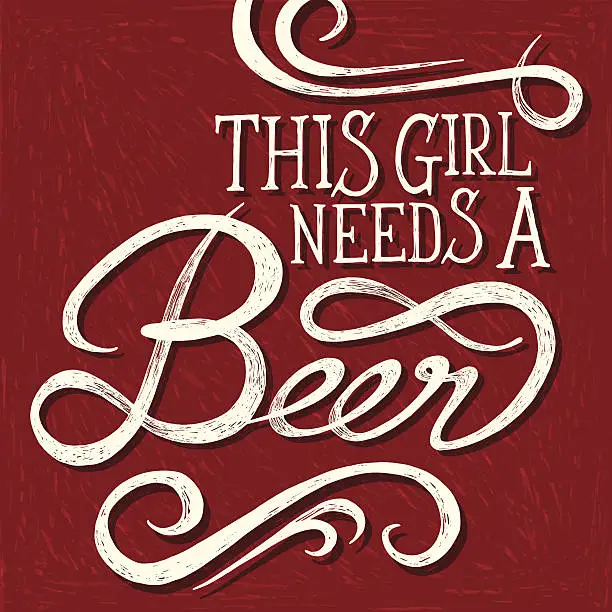 Vector illustration of THIS GIRL NEEDS A BEER - quotes