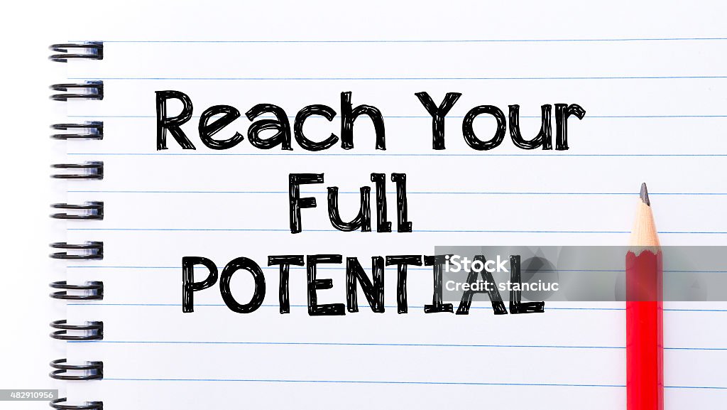 Reach Your Full Potential Text written on notebook page Reach Your Full Potential Text written on notebook page, red pencil on the right. Motivational Concept image Aspirations Stock Photo