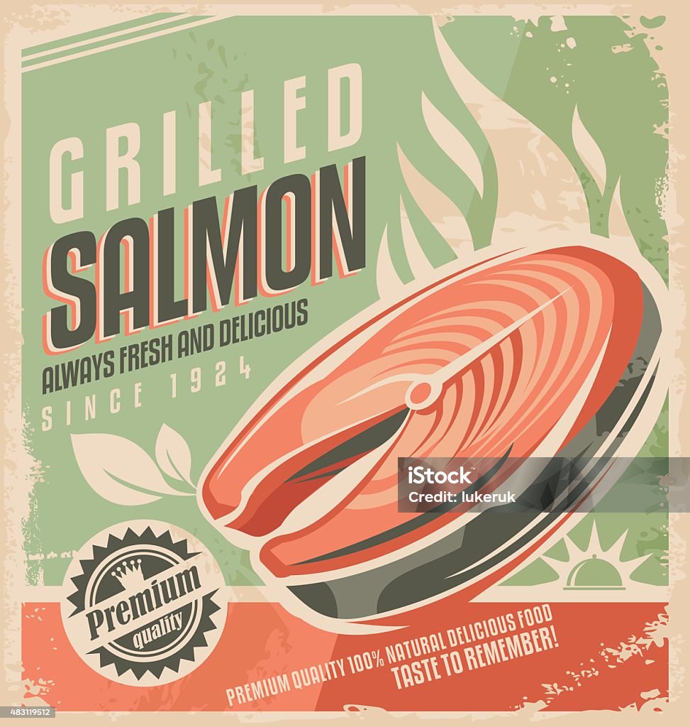 Grilled salmon retro poster design Grilled salmon retro poster design. Fresh fish steak on barbecue vintage ad template. Unique promotional concept for bistro or restaurant on old paper texture. Roast Dinner stock vector