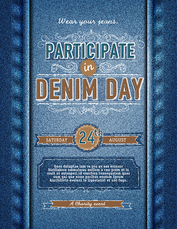Vector illustration of a 'Participate in Denim Day' text design poster template with denim or blue jean background. Ideal for 'wear your jeans' charity events. Includes: sample text layout and design elements. Download includes Illustrator 10 eps with transparencies, high resolution jpg and png files. 
