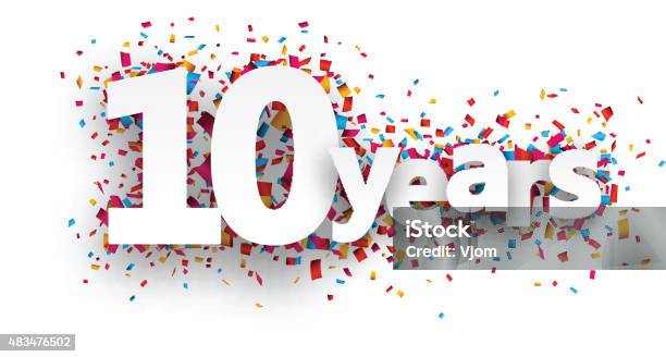 Ten Years Paper Confetti Sign Stock Illustration - Download Image Now - 10-11 Years, Anniversary, Celebration