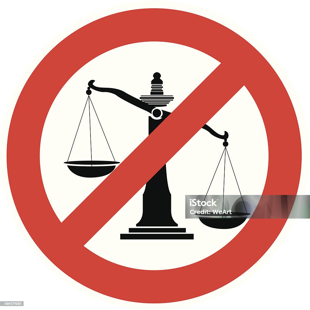 Vector Illustration of Prohibition traffic sign no justice Prohibition traffic sign no justice, Unfairness Balance stock vector
