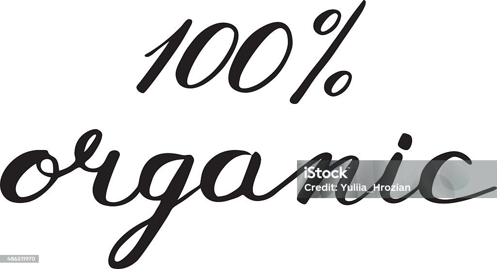 Organic Sign Lettering Hand Lettering Phrase 100 Organic Stock Illustration - Download Image ...