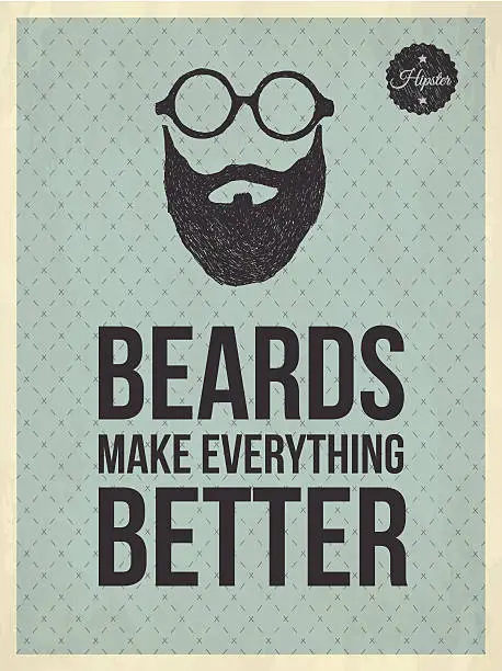 Vector illustration of Hipster vintage trendy look quotes: Beards make everything bette