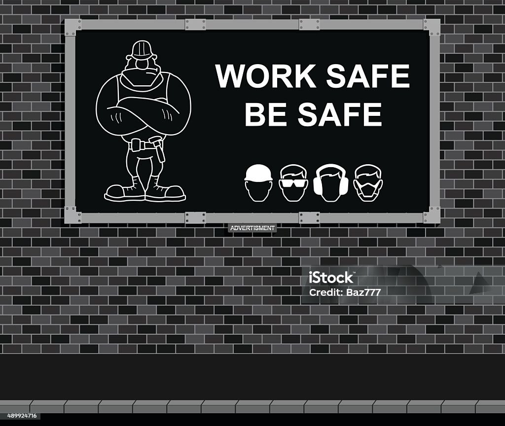 Work Safe Be Safe advertising board Advertising board on brick wall with construction and engineering work safe be safe message  2015 stock vector