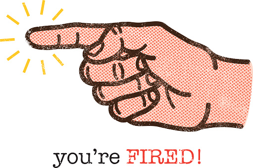 A finger pointing in an accusing way with the caption 'You're fired'. The illustration has a retro grungy half tone look.