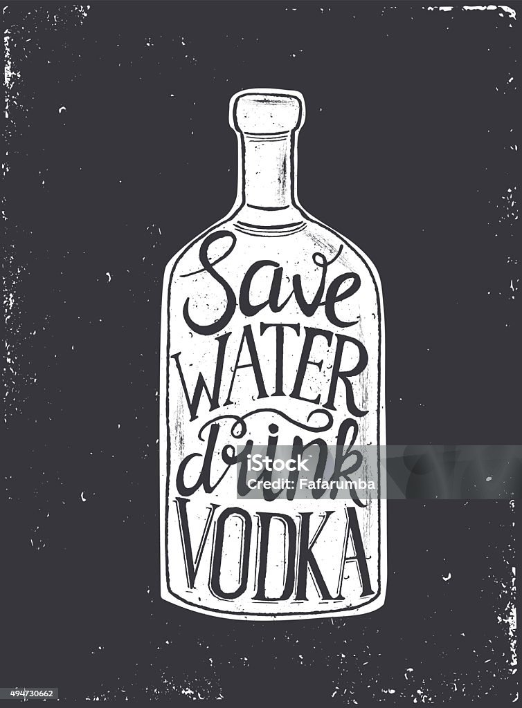 Hand drawn typography poster. Hand drawn typography poster. Conceptual handwritten phrase Save water drink vodka. T shirt hand lettered calligraphic design. Inspirational vector typography. 2015 stock vector