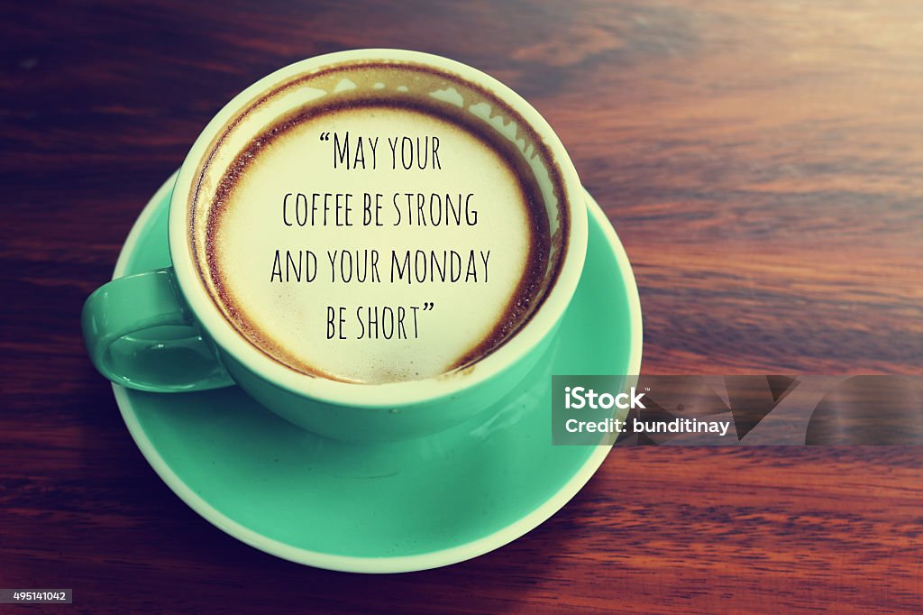 Inspirational quote on coffee cup background with vintage filter Still life and background photo Monday Stock Photo