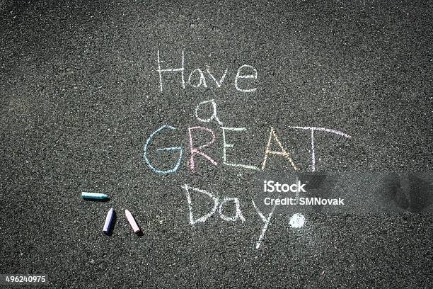 Have A Great Day Chalk Message Stock Photo - Download Image Now - Chalk - Art Equipment, Chalk Drawing, Sidewalk