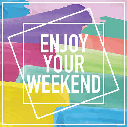 Enjoy your weekend text message on colorful background as poster, print, t-shirt graphics design or for other uses.