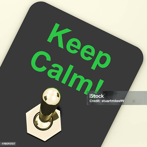 Keep Calm Switch Shows Keeping Calmness Tranquil And Relaxed Stock Photo - Download Image Now