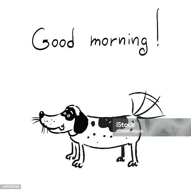 The Dog Says Good Morning Stock Illustration - Download Image Now - Illustration, 2015, Animal