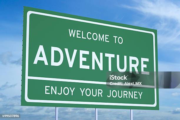 Welcome To Adventure Concept Stock Photo - Download Image Now - 2015, Abstract, Adventure