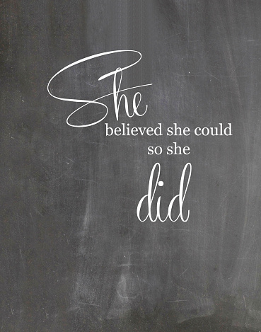 She believed she could so she did motivational chalkboard quote