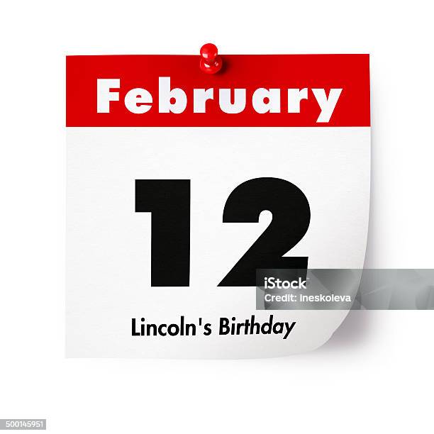 Lincolns Birthday Stock Photo - Download Image Now - Calendar, Calendar Date, Celebration