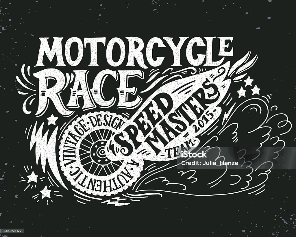 Motorcycle race. Hand drawn grunge vintage illustration with hand lettering Motorcycle race. Hand drawn grunge vintage illustration with hand lettering. This illustration can be used as a print on t-shirts and bags, stationary or as a poster. Tire - Vehicle Part stock vector