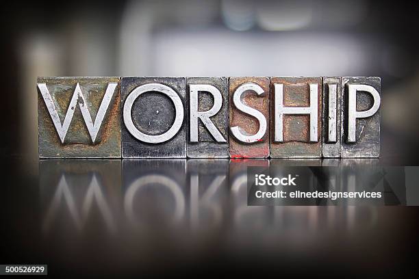 Worship Letterpress Stock Photo - Download Image Now - Bible, Christianity, Church