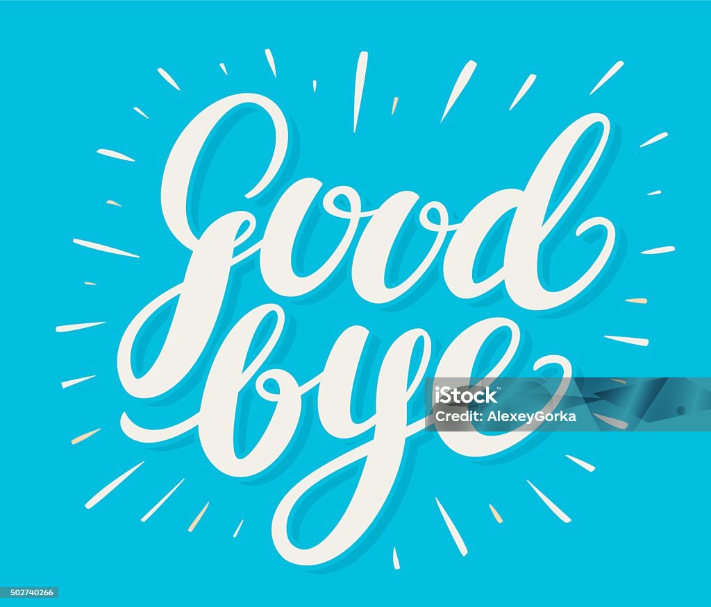 Goodbye. Hand lettering. Goodbye. Hand lettering. Vector hand drawn illustration. 2015 stock vector