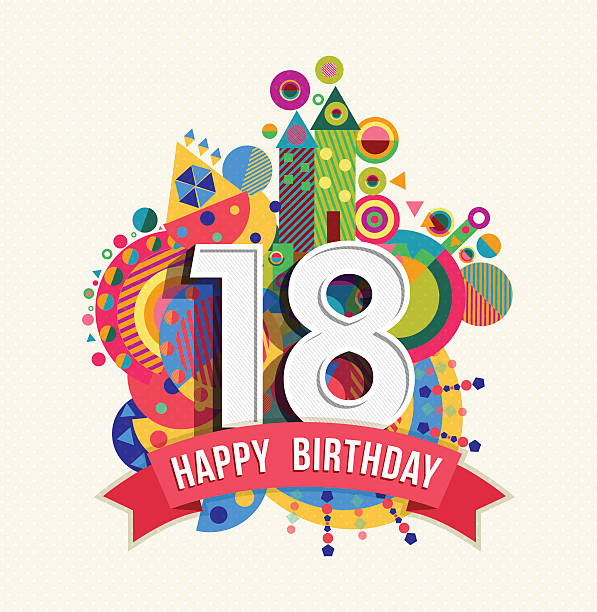 Happy birthday 18 year greeting card poster color Happy Birthday eighteen 18 year, fun celebration greeting card with number, text label and colorful geometry design. EPS10 vector. 18 19 years stock illustrations