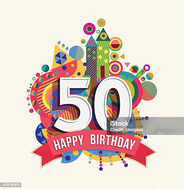 Happy Birthday 50 Year Greeting Card Poster Color Stock Illustration - Download Image Now - 50-54 Years, Number 50, Birthday