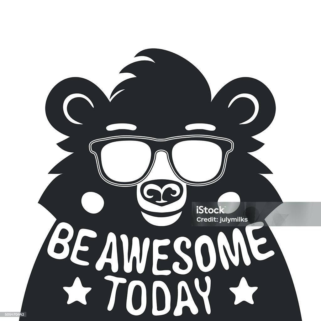 Vector typography illustration with bear in sunglasses Vector illustration. Vintage typography poster with stylish bear in sunglasses. Be awesome today. Trendy hipster style inspiration illustration. Lettering quote Bear stock vector