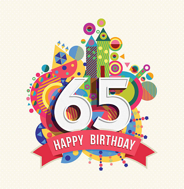 illustrazioni stock, clip art, cartoni animati e icone di tendenza di buon compleanno 65 anni di auguri poster di colore - 65 69 anni