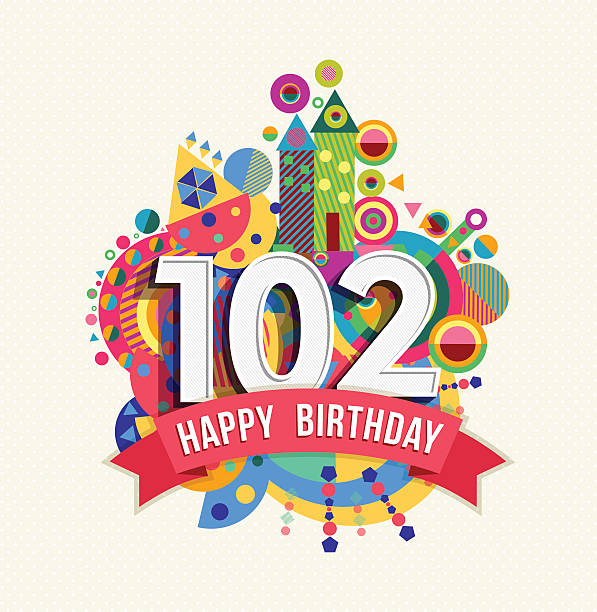 Happy birthday 102 year greeting card poster color Happy Birthday one hundred two 102 year, fun celebration anniversary greeting card with number, text label and colorful geometry design. EPS10 vector.. senior birthday card stock illustrations