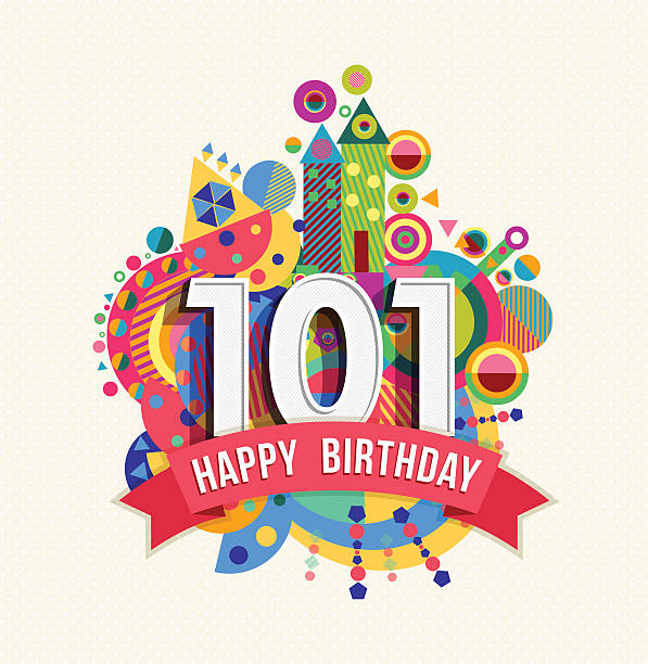 Happy birthday 101 year greeting card poster color Happy Birthday one hundred one 101 year, fun celebration anniversary greeting card with number, text label and colorful geometry design. EPS10 vector... senior birthday card stock illustrations
