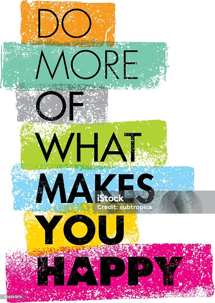 Do More Of What Makes You Happy Creative Motivation Quote. Vector Typography Banner Design Concept  Happiness stock vector
