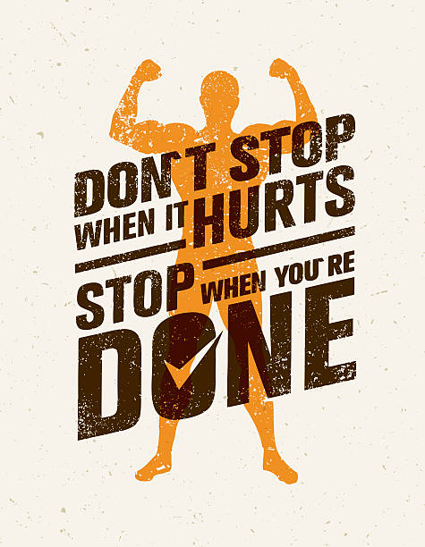 Don`t Stop When It Hurts, Stop When You Are Done. vector art illustration