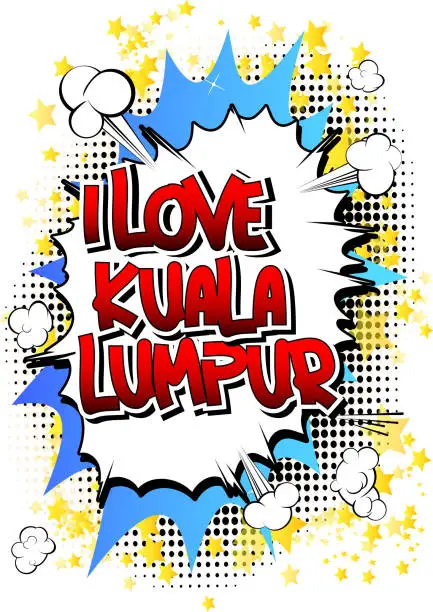 Vector illustration of I Love Kuala Lumpur - Comic book style word.