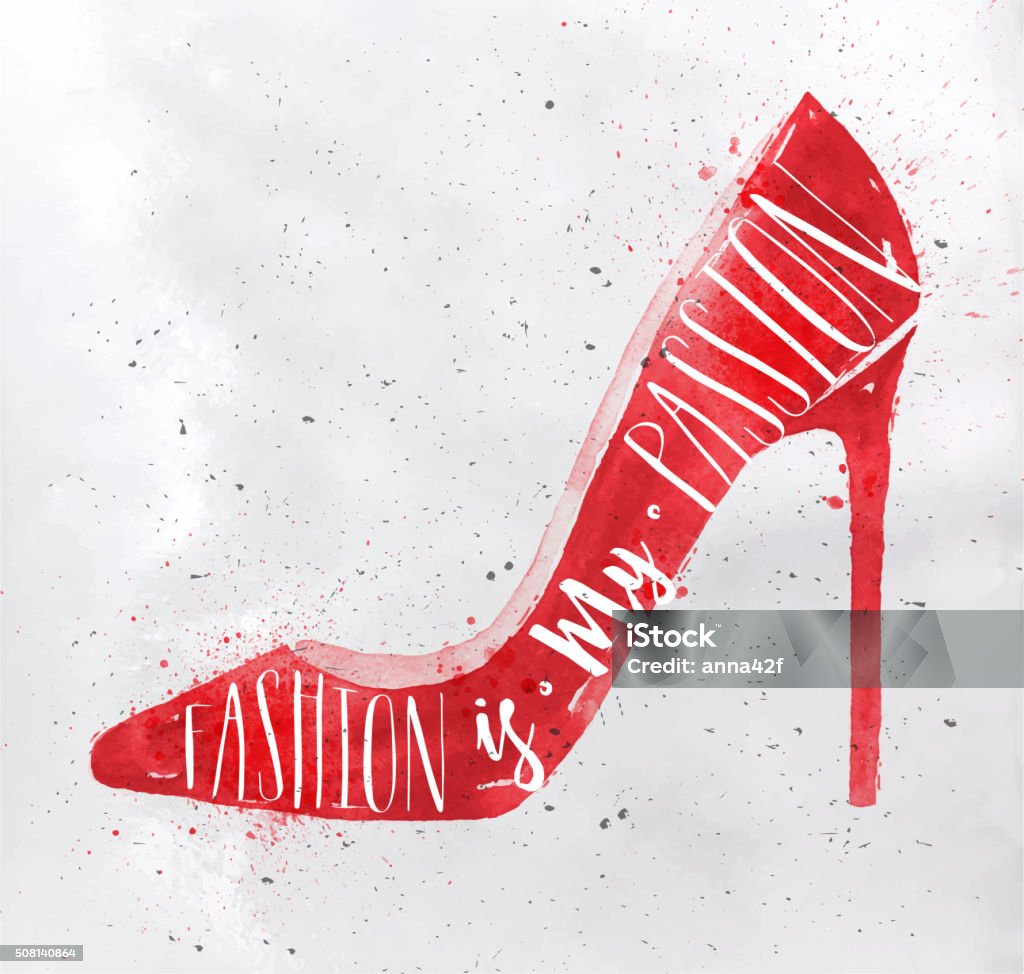 Poster high hill footwear red Poster women high hill footwear in retro vintage style lettering fashion is my passion drawing with red color on dirty paper background High Heels stock vector