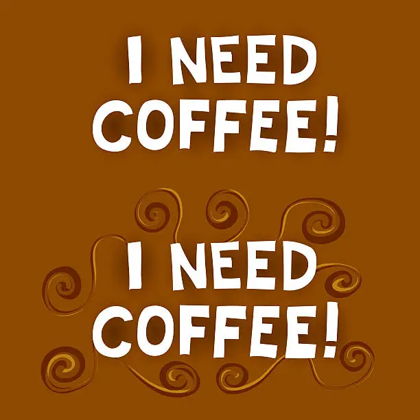 Vector illustration of I Need Coffee