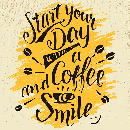 Start your day with a coffee and smile. Modern calligraphy motivational quote. Brush handwritten inscription on green watercolor splash background isolated on white
