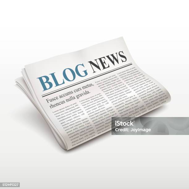 Blog News Words On Newspaper Stock Illustration - Download Image Now - Broadsheet - Newspaper, Business, Communication